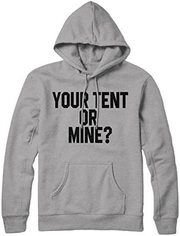 Your Tent Or Mine Hoodie