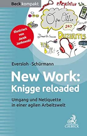 New Work Knigge Reloaded Umgang Und Netiquette In Einer Agilen Arbeitswelt Beck Kompakt Ebook Eversloh Saskia Schurmann Isabel Jankowski Jacek Sinemus Kristina Amazon De Kindle Shop