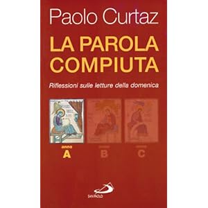 La parola compiuta. Riflessioni sulle letture della domenica. Anno A