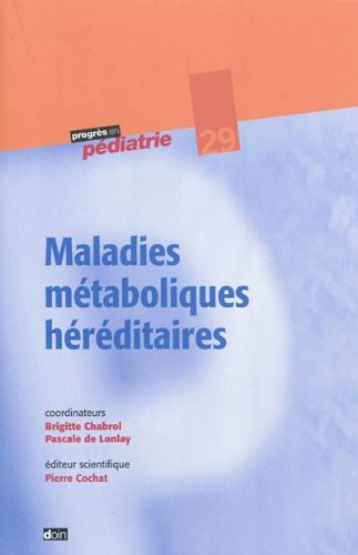 Download Maladies métaboliques héréditaires - N° 29 Download Maladies métaboliques héréditaires - N° 29