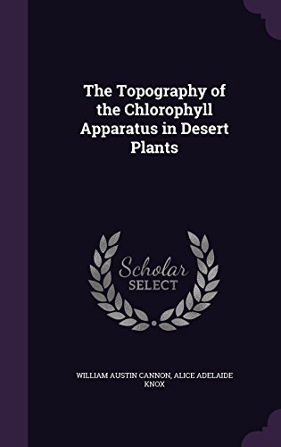 Preisvergleich Produktbild The Topography of the Chlorophyll Apparatus in Desert Plants