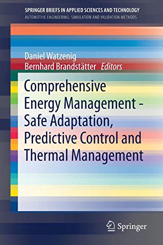 Preisvergleich Produktbild Comprehensive Energy Management - Safe Adaptation, Predictive Control and Thermal Management (SpringerBriefs in Applied Sciences and Technology)