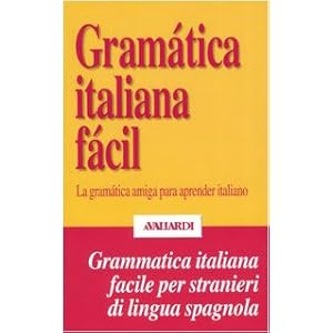Gramática italiana fácil. La gramática amiga pa