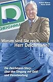 Warum sind Sie reich, Herr Deichmann? Die Deichmann-Story: über den Umgang mit Geld und Verantwortung by 
