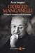 Giorgio Manganelli o l'inutile necessità della letteratura - Anna Longoni