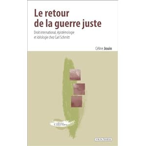 Le retour de la guerre juste. Droit international, épistémologie et idéologie chez Carl Schmitt Livre en Ligne Le retour de la guerre juste. Droit international, épistémologie et idéologie chez Carl Schmitt Livre en Ligne - Telecharger Ebook