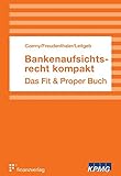 Bankenaufsichtsrecht kompakt: Das Fit & Proper Buch by 