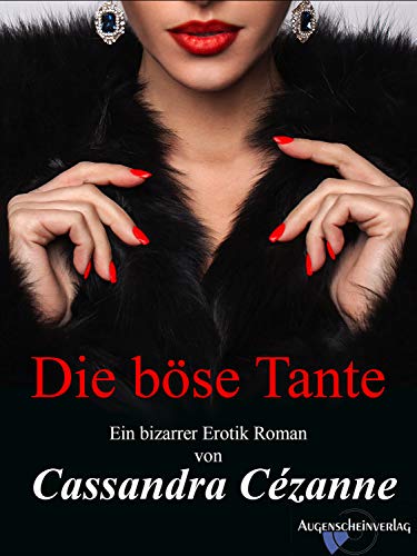 Die böse Tante: Ein bizarrer Erotik Roman