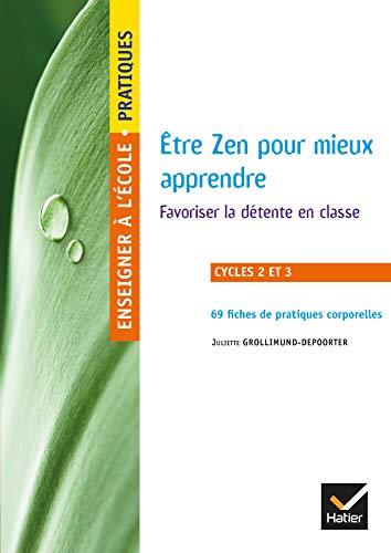 Télécharger Enseigner à l'école primaire - Cycles 2 et 3 Éd. 2019 - Être Zen pour mieux apprendre Livre PDF Gratuit