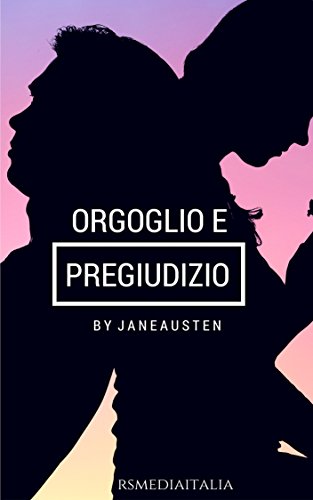 Download Orgoglio e Pregiudizio (RSM Classics Illustrated Edition) Download Orgoglio e Pregiudizio (RSM Classics Illustrated Edition)