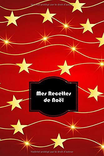 Télécharger Mes Recettes de Noël: Mon cahier de recettes, Carnet à compléter: pour 100 recettes Livre de cuis Livre PDF Gratuit