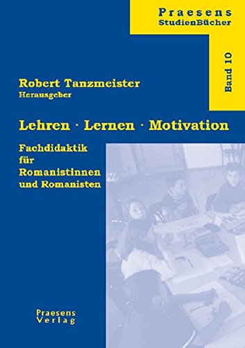 Lehren - Lernen - Motivation. Fachdidaktik für Romanistinnen und Romanisten