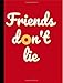 Produktbild Friends don't lie: Merchandise,Gifts,Things,Notebook Composition bookfor girl,women,men,College ruled,140 Pages,red