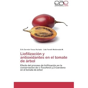 Liofilización y antioxidantes en el tomate de árbol: Efecto del proceso de liofilización en la conservación de α-Tocoferol y β-Caroteno en el to