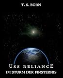 Bücher Neuerscheinungen 2022 - USS Reliance: Im Sturm der Finsternis von T. S. Born