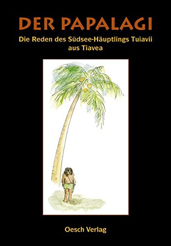 Download Der Papalagi: Die Reden des Südseehäuptlings Tuiavii aus Tiavea