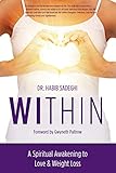 Within: A Spiritual Awakening to Love & Weight Loss by Habib Sadeghi, Gwyneth Paltrow