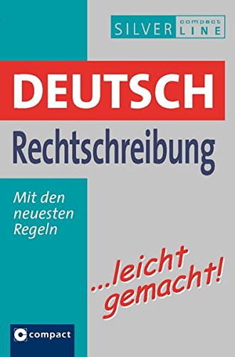 Download Deutsch Rechtschreibung ...leicht gemacht: Nachschlagewerk & Übungsbuch nach den amtlichen Regeln Download Deutsch Rechtschreibung ...leicht gemacht: Nachschlagewerk & Übungsbuch nach den amtlichen Regeln
