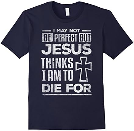 Men's I May Not Be Perfect But Jesus Thinks Christian Gift T-Shirt Large Navy