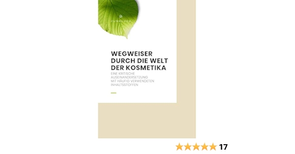 Wegweiser Durch Die Welt Der Kosmetika Eine Kritische Auseinandersetzung Mit Haufig Verwendeten Inhaltsstoffen Amazon De Tma Germany Gmbh Bucher