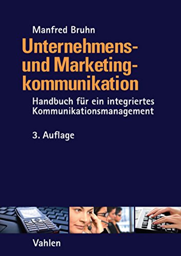 Download Unternehmens- und Marketingkommunikation: Handbuch für ein integriertes Kommunikationsmanagement Download Unternehmens- und Marketingkommunikation: Handbuch für ein integriertes Kommunikationsmanagement