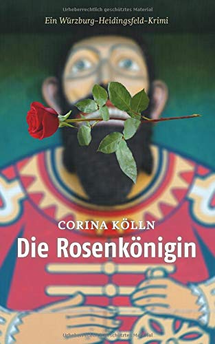 Preisvergleich Produktbild Die Rosenkönigin: Ein Würzburg-Heidingsfeld Krimi