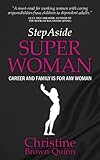 Step Aside Super Woman: Career & Family is for Any Woman (English Edition) by 