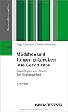 Image de Mädchen und Jungen entdecken ihre Geschichte: Grundlagen und Praxis der Biografiearbeit (Basistexte