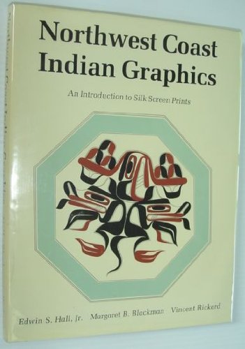 North West Coast Indian Graphics: Introduction to Silk-screen Prints