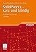 SolidWorks - Kurz und Bündig: Grundlagen für Einsteiger (German Edition) by 