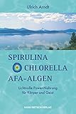 Spirulina, Chlorella, AFA-Algen by 