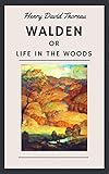 Henry David Thoreau: Walden, or Life in the Woods (English Edition) by Henry David Thoreau