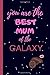 Produktbild YOU ARE THE BEST MUM OF THE GALAXY: 6" X 9" LINED NOTEBOOK 120 Pgs. Mother´s day. Notepad, Bullet Journal, Diary, Recipes Book, ´TO DO´ Daily Notebook, Goals, Blog Log, Ideas, Quotes...