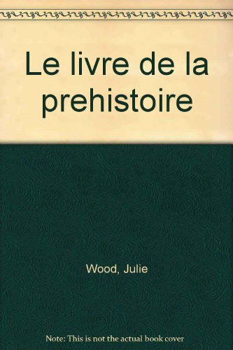 couverture de : Livre de la pr&eacute;histoire (Le)
