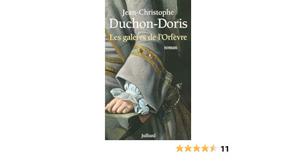 Amazon Fr Les Galeres De L Orfevre Marseille 1703 Duchon Doris Jean Christophe Livres