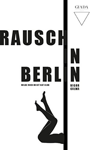 Preisvergleich Produktbild Rausch in Berlin: Wilde 90er im KitKat Club