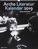 Arche Literatur Kalender 2019: Lesen und Leben by
