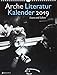 Arche Literatur Kalender 2019: Lesen und Leben by