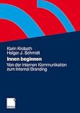 Innen beginnen: Von der internen Kommunikation zum Internal Branding by