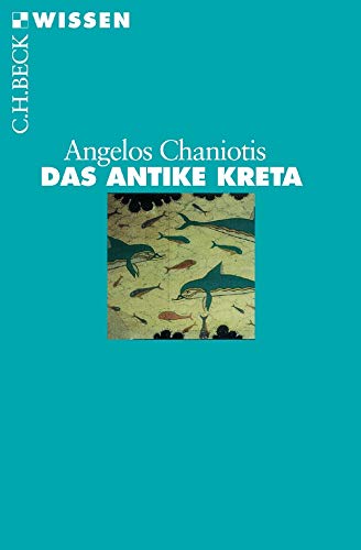 Das antike Kreta (Beck'sche Reihe)