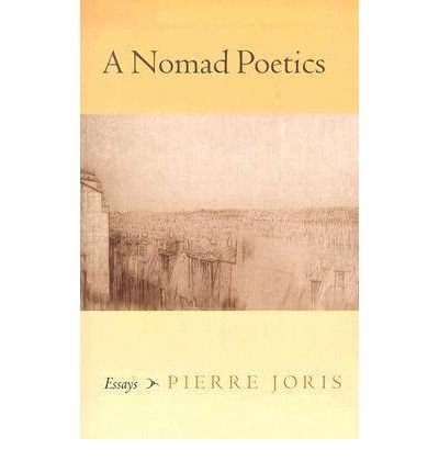 [(A Nomad Poetics: Essays)] [Author: Pierre Joris] published on (November, 2003)
