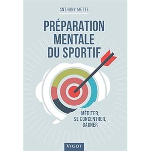 Préparation mentale du sportif : Méditer, se concentrer, gagner Livre en Ligne Préparation mentale du sportif : Méditer, se concentrer, gagner Livre en Ligne - Telecharger Ebook