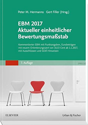 Preisvergleich Produktbild EBM 2017: Aktueller einheitlicher Bewertungsmaßstab Kommentierter EBM mit Punktangaben, Eurobeträgen mit neuem Orientierungswert von 10,53 Cent ab 1.1.2017, mit Ausschlüssen und GOÄ Hinweisen