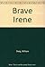 Brave Irene by 