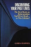 Discovering Your Past Lives: The Best Book on Reincarnation You'll Ever Read in This Lifetime by 