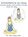 Schlankheits-Qi-Gong: Schlank werden und schlank bleiben durch Qi Gong by Chen Wan-chung