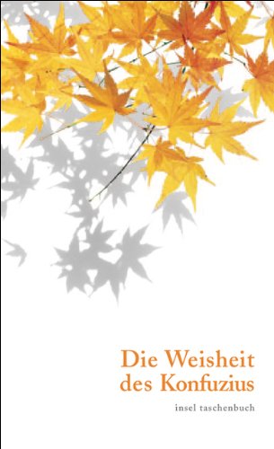 Die Weisheit des Konfuzius (insel taschenbuch)