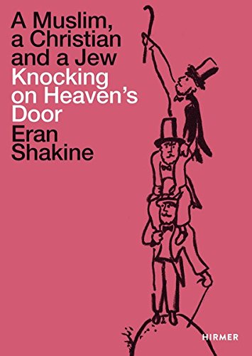 Eran Shakine : a muslim, a christian, and a jew knocking on heavens door en ligne