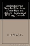 Image de London Railways - Snapshot Miscellany: Mainly Signs and Stations - London and N.W. 1947 Onwards