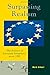 Surpassing Realism: The Politics of European Integration Since 1945 - Mark F. Gilbert